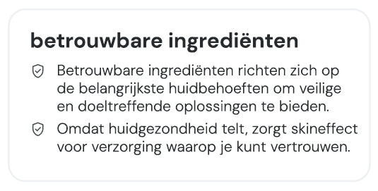 BENU skineffect Huid verzorging Peau soins Skin Care
